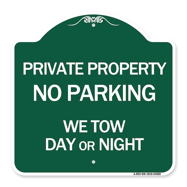 Signmission Private Property No Parking We Tow Day or Night, Green & White Alum Sign, 18" x 18", GW-1818-24620 A-DES-GW-1818-24620 - main